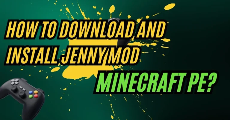How to Download and Install Jenny Mod Minecraft Pe?