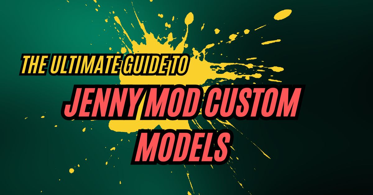 Jenny Mod Custom Models