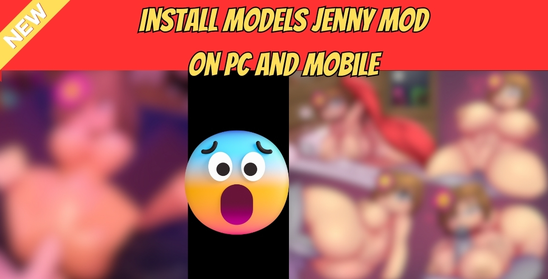 How to Install Models Jenny Mod on PC and Mobile Fast?
